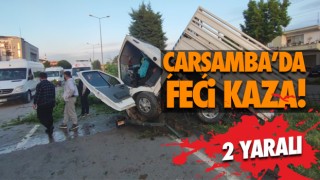 Çarşamba’da Feci Kaza! 2 Yaralı