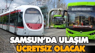 Samsun’da Ulaşım Ücretsiz Olacak