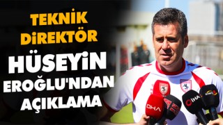 Teknik Direktör Hüseyin Eroğlu'ndan Açıklama