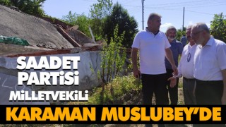Milletvekili Karaman Muslubey’de