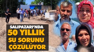 Salıpazarı’nda 50 Yıllık Su Sorunu Çözülüyor