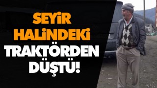 Seyir Halindeki Traktörden Düştü!