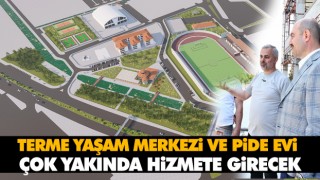 Terme Yaşam Merkezi ve Pide Evi Çok Yakında Hizmete Girecek