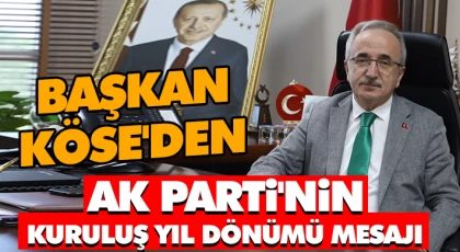 Başkan Köse'den Ak Parti'nin Kuruluş Yıl Dönümü Mesajı 