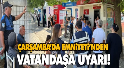 Çarşamba’da Emniyetinden Vatandaşa Uyarı!
