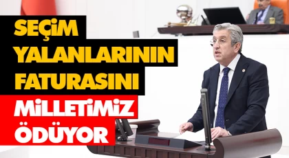 Seçim Yalanlarının Faturasını Milletimiz Ödüyor