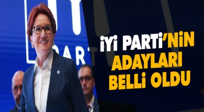İyi Parti’nin Adayları Belli Oldu