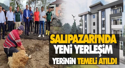 Salıpazarı'nda Yeni Yerleşim Yerinin Temeli Atıldı