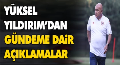 Yüksel Yıldırım’dan Gündeme Dair Açıklamalar
