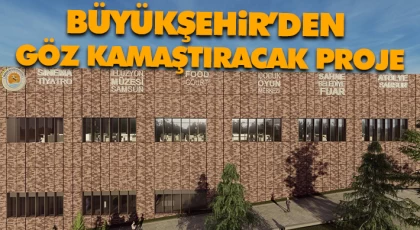 Büyükşehir’den Göz Kamaştıracak Proje