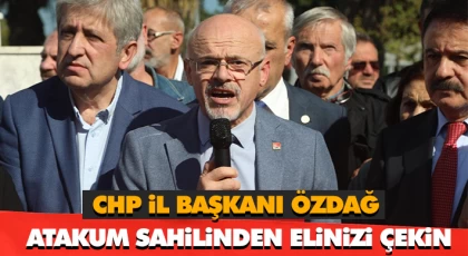 Özdağ, Atakum Sahilinden Elinizi Çekin