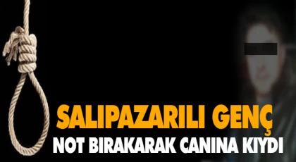 Salıpazarılı Genç Not Bırakarak Canına Kıydı