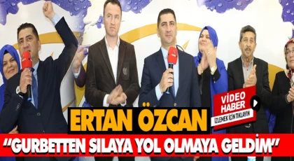 Ertan Özcan “Gurbetten Sılaya Yol Olmaya Geldim”