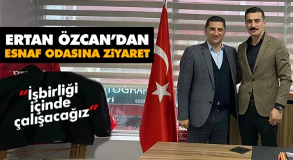 Ertan Özcan’dan Esnaf Odasına Ziyaret