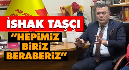 İshak Taşçı, “Hepimiz Biriz, Beraberiz”