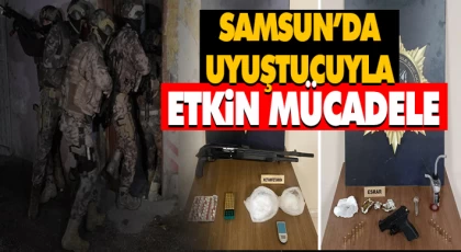Samsun’da Uyuştucuyla Etkin Mücadele