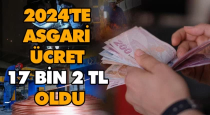 2024'te Asgari Ücret 17 Bin 2 Tl Oldu