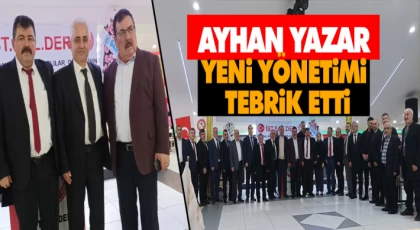 Ayhan Yazar Yeni Yönetimi Tebrik Etti