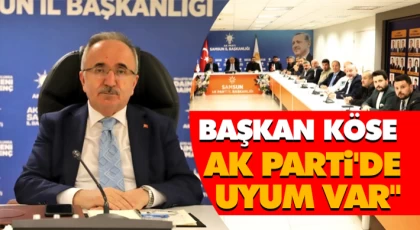 Başkan Köse "Ak Parti'de Uyum Var"