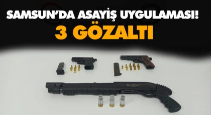 Samsun’da Asayiş Uygulaması! 3 Gözaltı