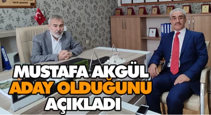 Mustafa Akgül Aday Olduğunu Açıkladı