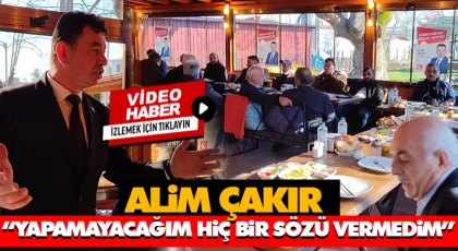 Alim Çakır “Yapamayacağım Hiç Bir Sözü Vermedim”