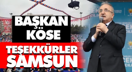 Başkan Köse: Teşekkürler Samsun