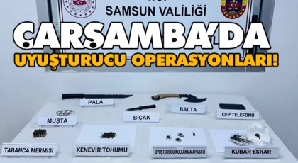 Çarşamba’da Uyuşturucu Operasyonları!