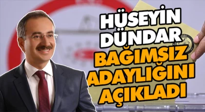 Hüseyin Dündar Bağımsız Adaylığını Açıkladı