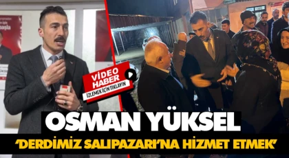 Osman Yüksel ‘Bizim Derdimiz Salıpazarı’na Hizmet Etmek’