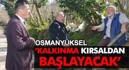 Osman Yüksel, ‘Kalkınma Kırsaldan Başlayacak’