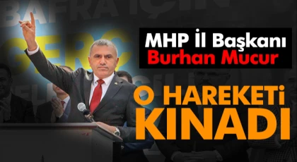 Samsun MHP İl Başkanı Mucur, O Hareketi Kınadı
