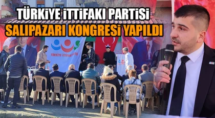 Türkiye İttifakı Partisi Salıpazarı Kongresi Yapıldı