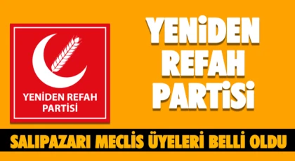 Yeniden Refah Partisi Salıpazarı Meclis Üyeleri Belli Oldu