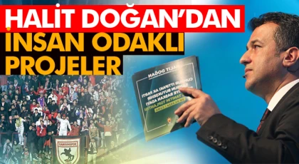 Halit Doğan’dan İnsan Odaklı Projeler