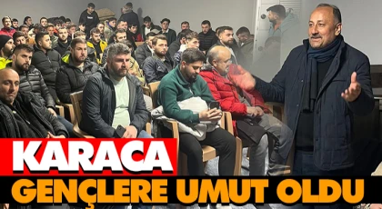 Karaca,Gençlere Umut Oldu