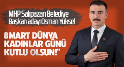 Osman Yüksel'den 8 Mart Dünya Kadınlar Günü Mesajı