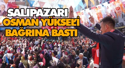 Salıpazarı Osman Yüksel’i Bağrına Bastı