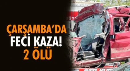 Çarşamba’da Feci Kaza! 2 Ölü