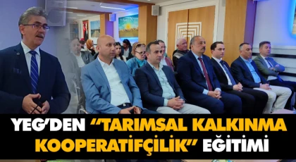 YEG’den “Tarımsal Kalkınma Kooperatifçilik” Eğitimi