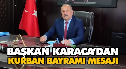 Başkan Karaca’dan Kurban Bayramı Mesajı
