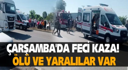Çarşamba'da Feci Kaza! Ölü Ve Yaralılar Var