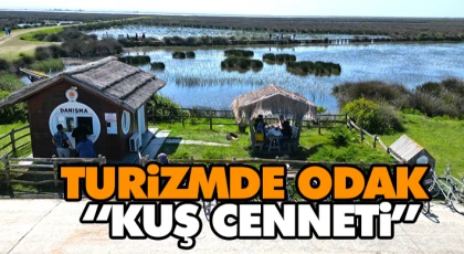 Turizmde Odak “Kuş Cenneti”