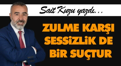 Zulme Karşı Sessizlik De Bir Suçtur