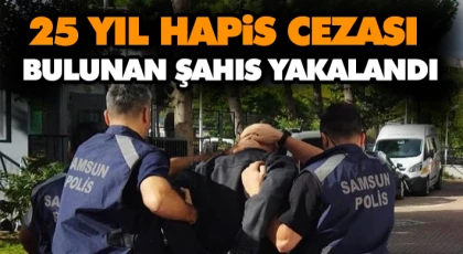25 Yıl Hapis Cezası Bulunan Şahıs Yakalandı
