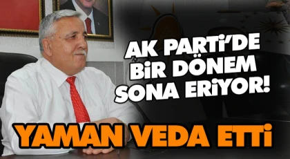 Ak Parti’de Bir Dönem Sona Eriyor! Yaman Veda Etti