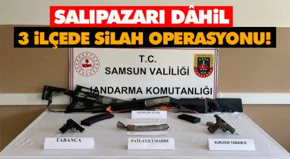 Salıpazarı Dâhil 3 İlçede Silah Operasyonu!