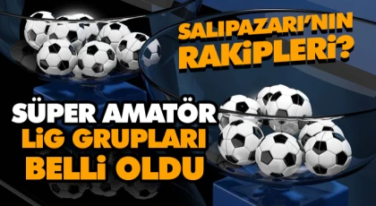 Süper Amatör Lig Grupları Belli Oldu