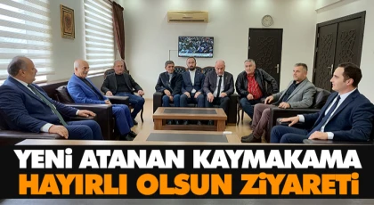 Yeni Atanan Kaymakama Hayırlı Olsun Ziyareti