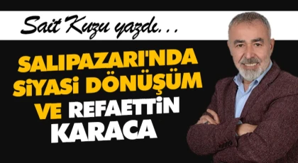 Salıpazarı'nda Siyasi Dönüşüm Ve Refaettin Karaca 